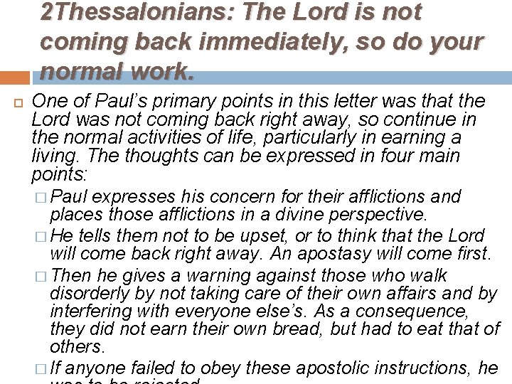 2 Thessalonians: The Lord is not coming back immediately, so do your normal work.