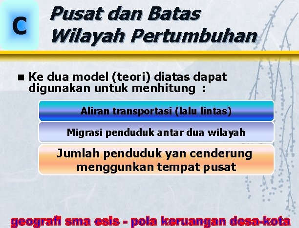 C n Pusat dan Batas Wilayah Pertumbuhan Ke dua model (teori) diatas dapat digunakan