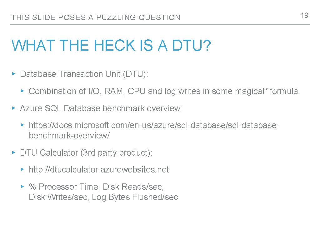THIS SLIDE POSES A PUZZLING QUESTION WHAT THE HECK IS A DTU? ▸ Database