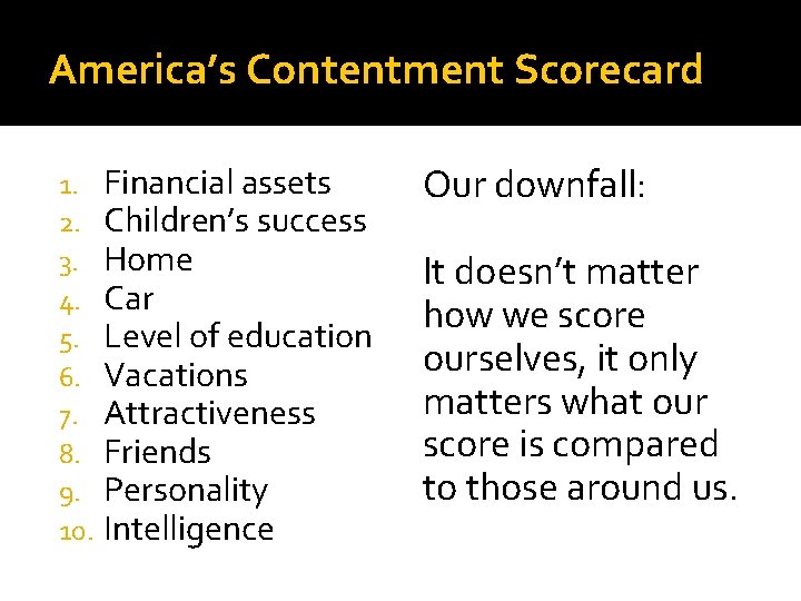 America’s Contentment Scorecard 1. 2. 3. 4. 5. 6. 7. 8. 9. 10. Financial