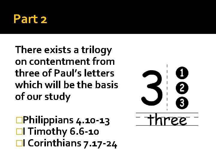 Part 2 There exists a trilogy on contentment from three of Paul’s letters which