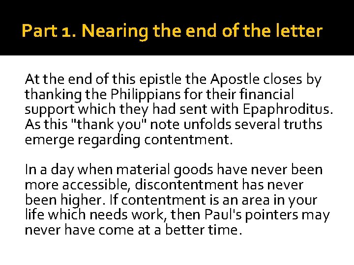 Part 1. Nearing the end of the letter At the end of this epistle