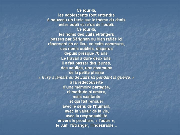 Ce jour-là, les adolescents font entendre à nouveau un texte sur le thème du