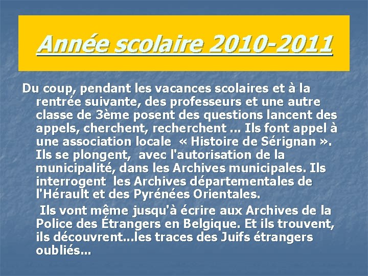 Année scolaire 2010 -2011 Du coup, pendant les vacances scolaires et à la rentrée