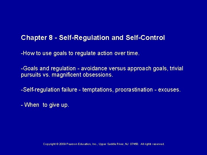 Chapter 8 - Self-Regulation and Self-Control -How to use goals to regulate action over