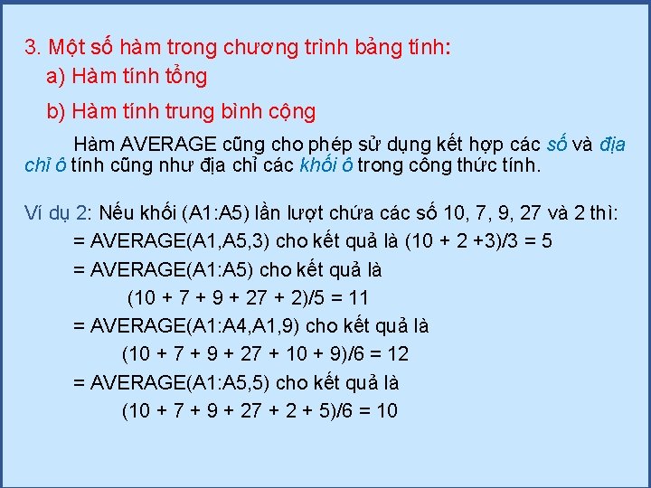 3. Một số hàm trong chương trình bảng tính: a) Hàm tính tổng b)