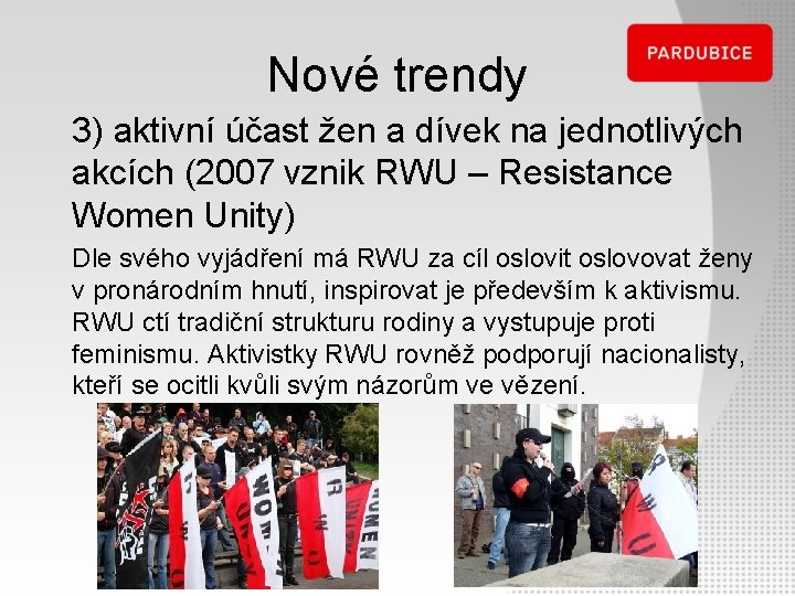 Nové trendy 3) aktivní účast žen a dívek na jednotlivých akcích (2007 vznik RWU