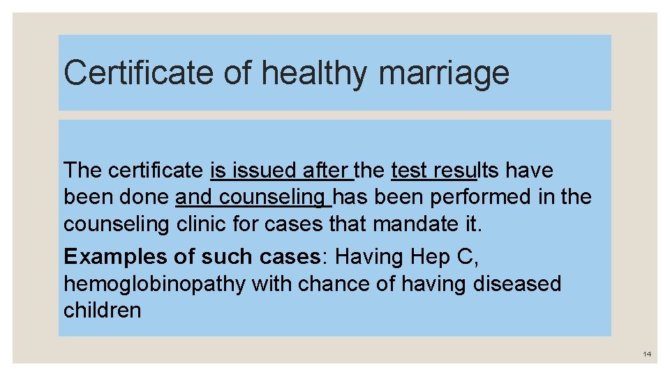 Certificate of healthy marriage The certificate is issued after the test results have been