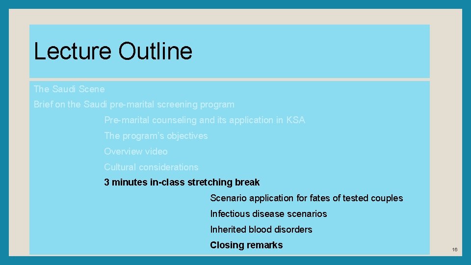 Lecture Outline The Saudi Scene Brief on the Saudi pre-marital screening program Pre-marital counseling