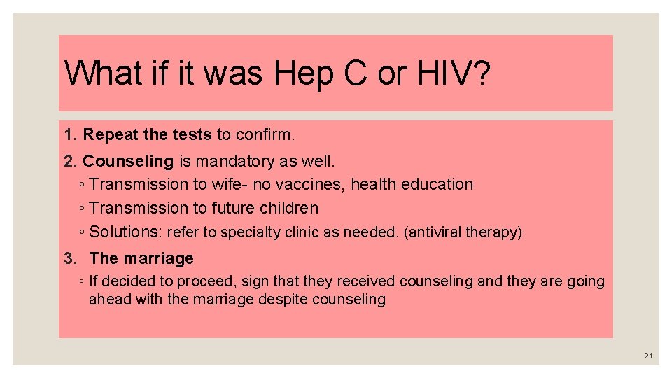 What if it was Hep C or HIV? 1. Repeat the tests to confirm.