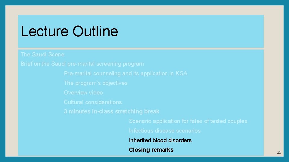 Lecture Outline The Saudi Scene Brief on the Saudi pre-marital screening program Pre-marital counseling