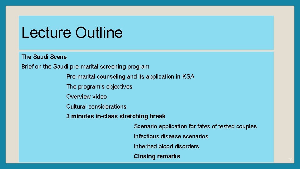 Lecture Outline The Saudi Scene Brief on the Saudi pre-marital screening program Pre-marital counseling
