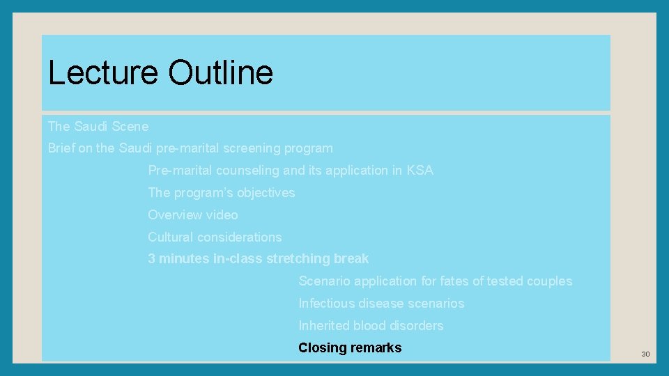 Lecture Outline The Saudi Scene Brief on the Saudi pre-marital screening program Pre-marital counseling