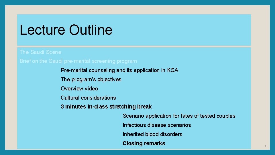 Lecture Outline The Saudi Scene Brief on the Saudi pre-marital screening program Pre-marital counseling