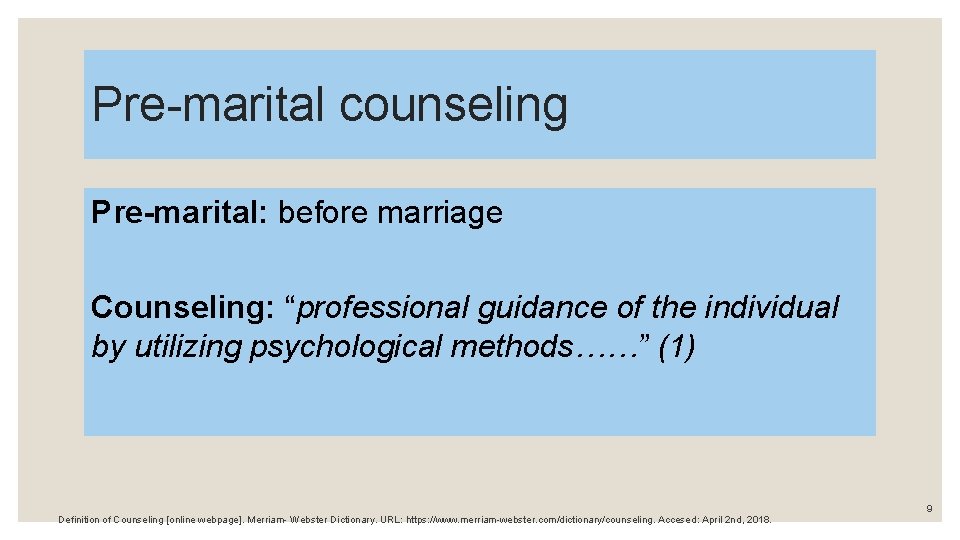 Pre-marital counseling Pre-marital: before marriage Counseling: “professional guidance of the individual by utilizing psychological