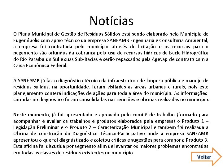 Notícias O Plano Municipal de Gestão de Resíduos Sólidos está sendo elaborado pelo Município