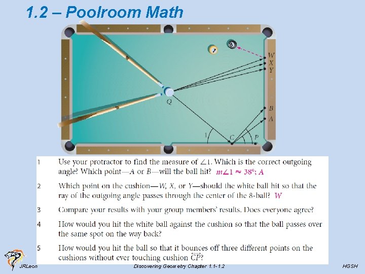 1. 2 – Poolroom Math JRLeon Discovering Geometry Chapter 1. 1 -1. 2 HGSH