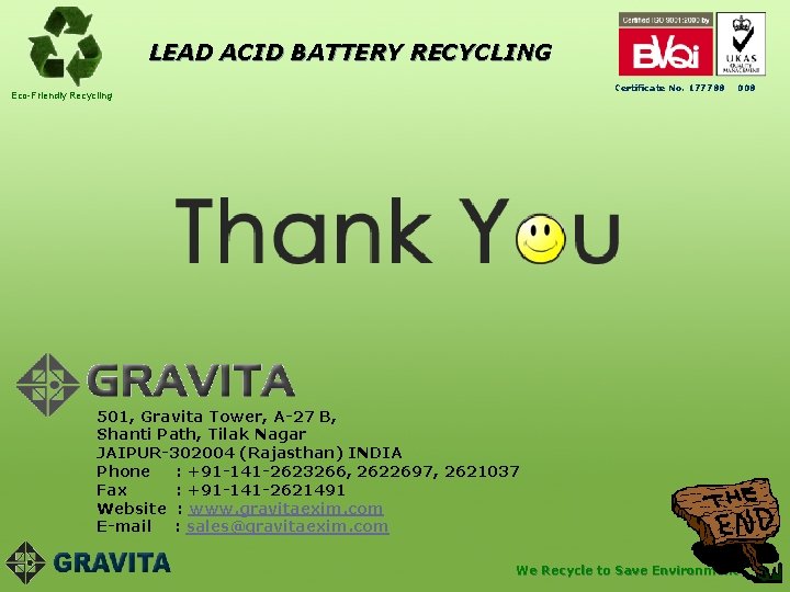 LEAD ACID BATTERY RECYCLING Certificate No. 177788 008 Eco-Friendly Recycling 501, Gravita Tower, A-27