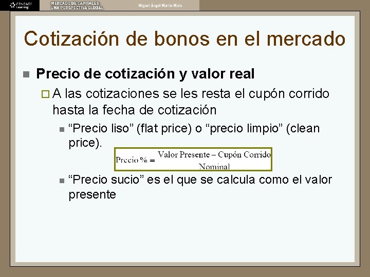 Cotización de bonos en el mercado n Precio de cotización y valor real ¨A