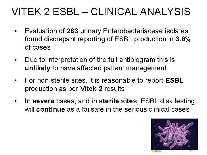 VITEK 2 ESBL – CLINICAL ANALYSIS • Evaluation of 263 urinary Enterobacteriaceae isolates found
