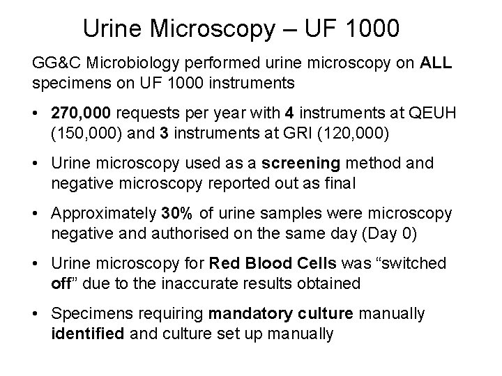 Urine Microscopy – UF 1000 GG&C Microbiology performed urine microscopy on ALL specimens on