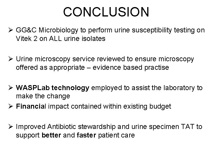 CONCLUSION Ø GG&C Microbiology to perform urine susceptibility testing on Vitek 2 on ALL
