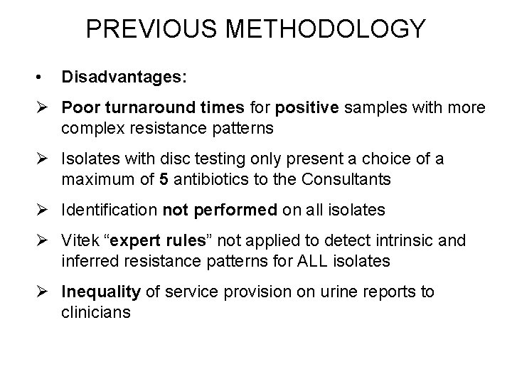 PREVIOUS METHODOLOGY • Disadvantages: Ø Poor turnaround times for positive samples with more complex