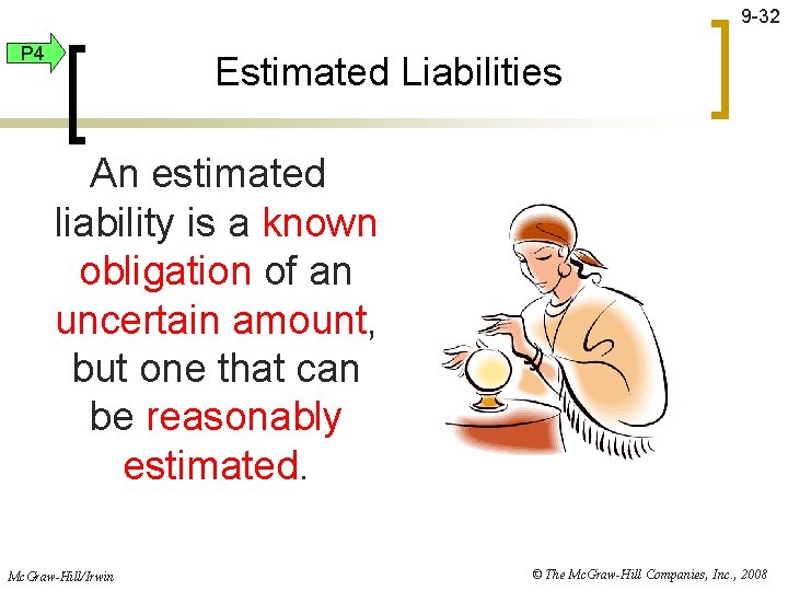 9 -32 P 4 Estimated Liabilities An estimated liability is a known obligation of