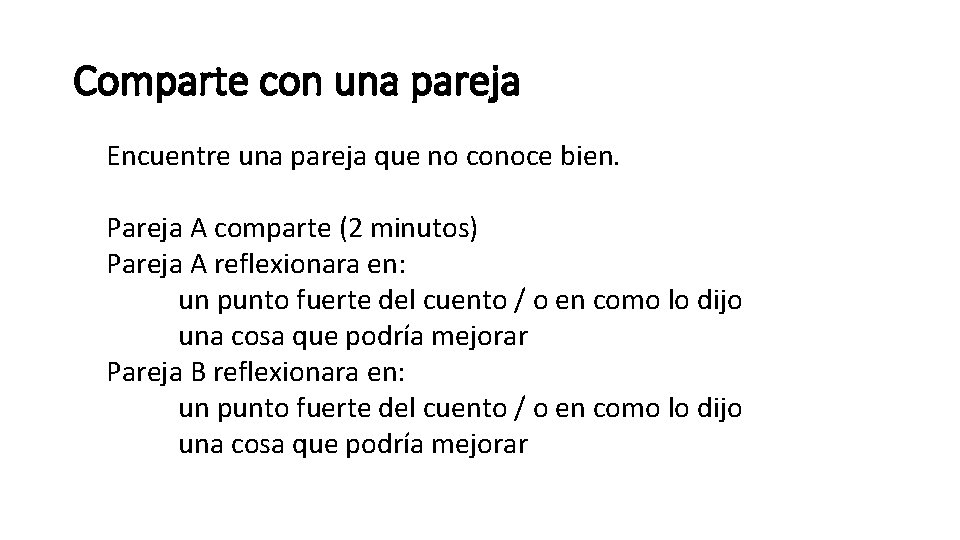 Comparte con una pareja Encuentre una pareja que no conoce bien. Pareja A comparte