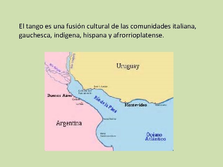 El tango es una fusión cultural de las comunidades italiana, gauchesca, indígena, hispana y