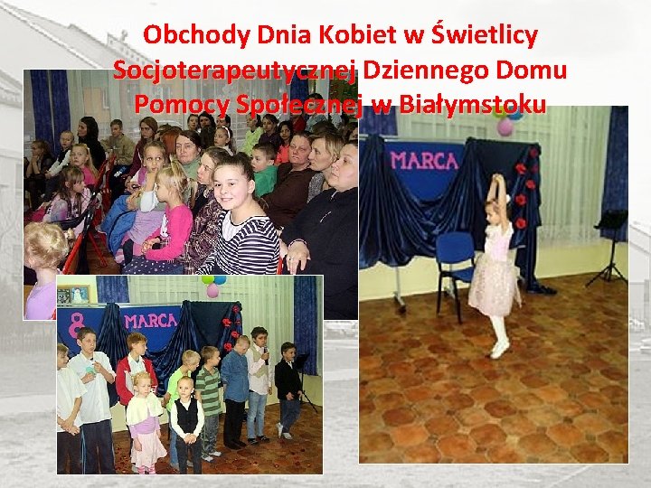 Obchody Dnia Kobiet w Świetlicy Socjoterapeutycznej Dziennego Domu Pomocy Społecznej w Białymstoku 
