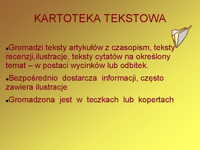KARTOTEKA TEKSTOWA Gromadzi teksty artykułów z czasopism, teksty recenzji, ilustracje, teksty cytatów na określony