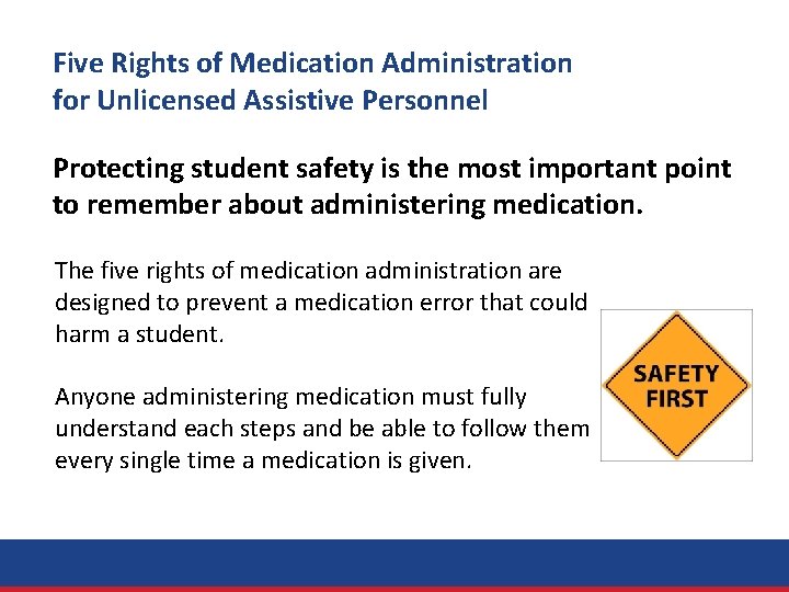 Five Rights of Medication Administration for Unlicensed Assistive Personnel Protecting student safety is the