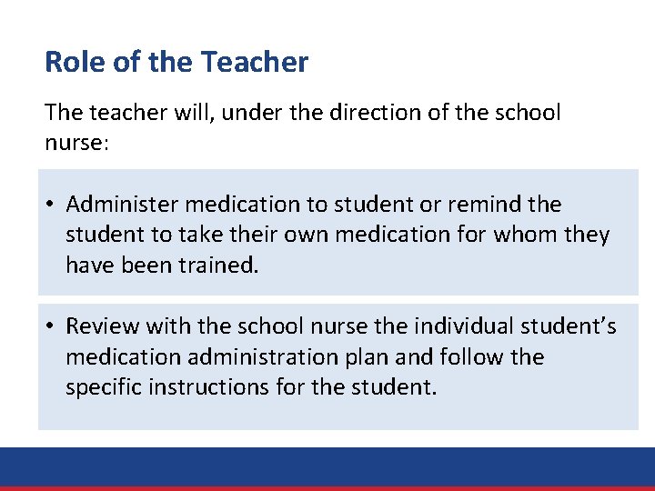 Role of the Teacher The teacher will, under the direction of the school nurse: