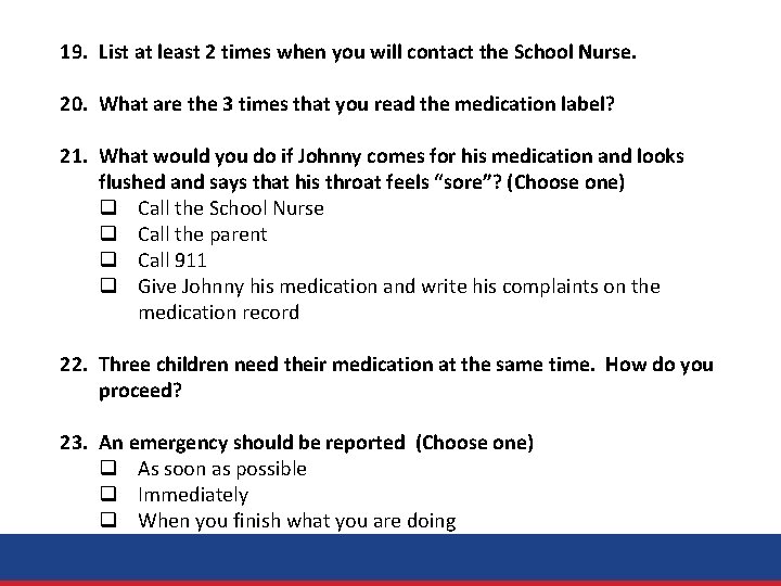 19. List at least 2 times when you will contact the School Nurse. 20.