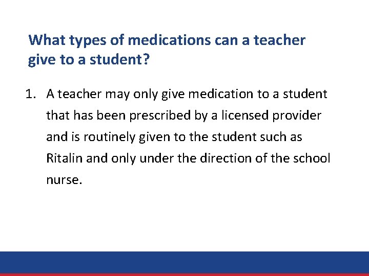 What types of medications can a teacher give to a student? 1. A teacher