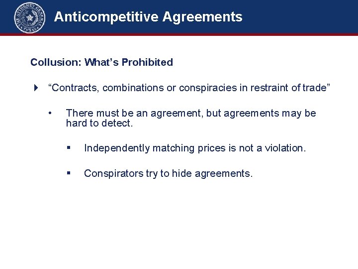 Anticompetitive Agreements Collusion: What’s Prohibited 4 “Contracts, combinations or conspiracies in restraint of trade”
