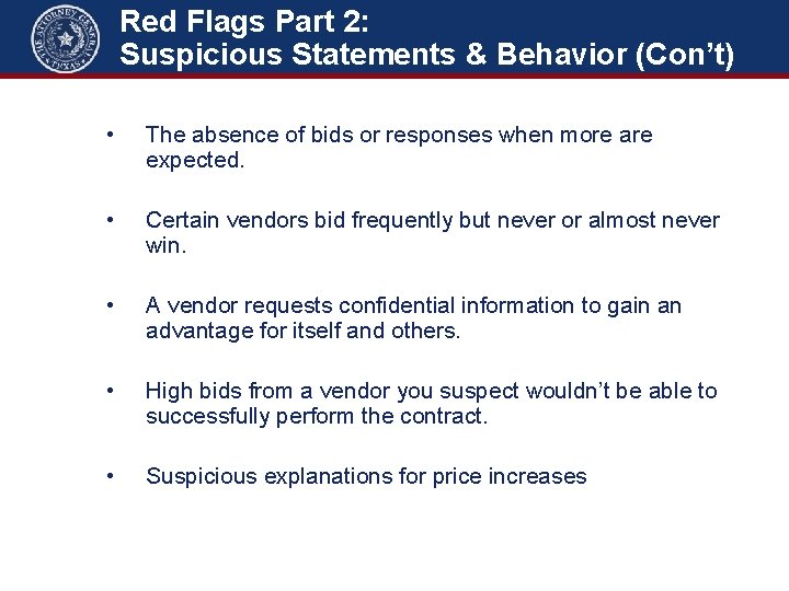 Red Flags Part 2: Suspicious Statements & Behavior (Con’t) • The absence of bids