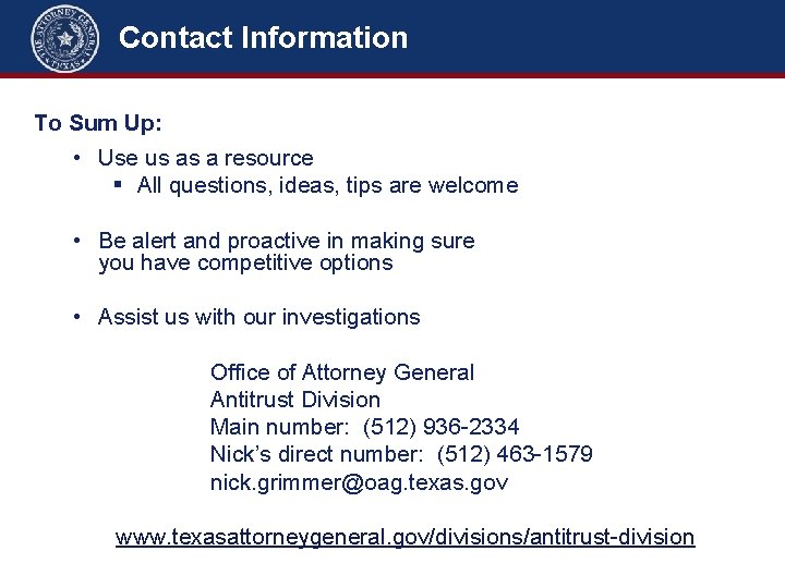 Contact Information To Sum Up: • Use us as a resource § All questions,