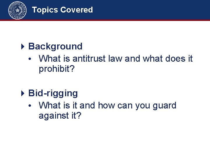 Topics Covered 4 Background • What is antitrust law and what does it prohibit?