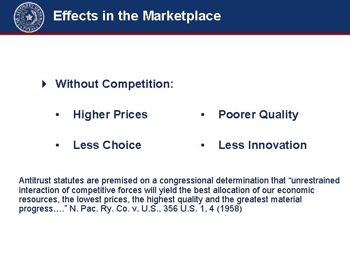Effects in the Marketplace 4 Without Competition: • Higher Prices • Poorer Quality •