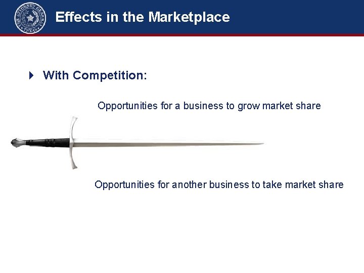 Effects in the Marketplace 4 With Competition: Opportunities for a business to grow market