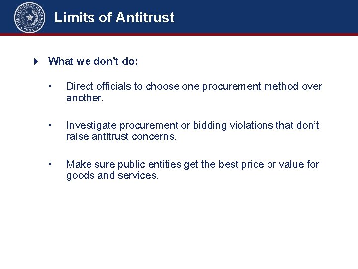 Limits of Antitrust 4 What we don’t do: • Direct officials to choose one