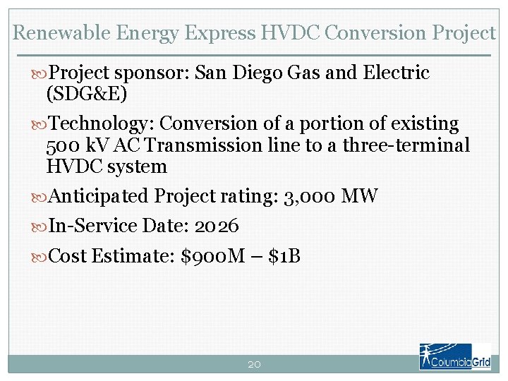 Renewable Energy Express HVDC Conversion Project sponsor: San Diego Gas and Electric (SDG&E) Technology: