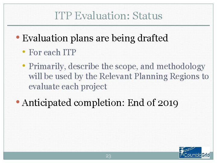 ITP Evaluation: Status • Evaluation plans are being drafted • For each ITP •