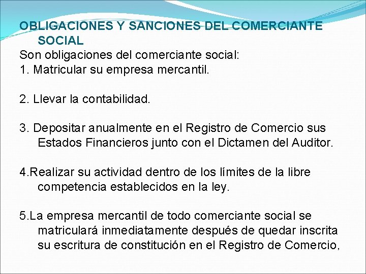 OBLIGACIONES Y SANCIONES DEL COMERCIANTE SOCIAL Son obligaciones del comerciante social: 1. Matricular su