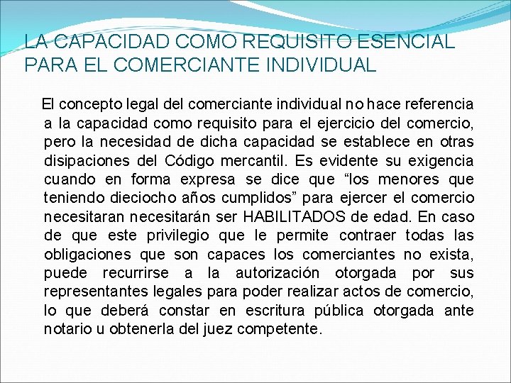 LA CAPACIDAD COMO REQUISITO ESENCIAL PARA EL COMERCIANTE INDIVIDUAL El concepto legal del comerciante