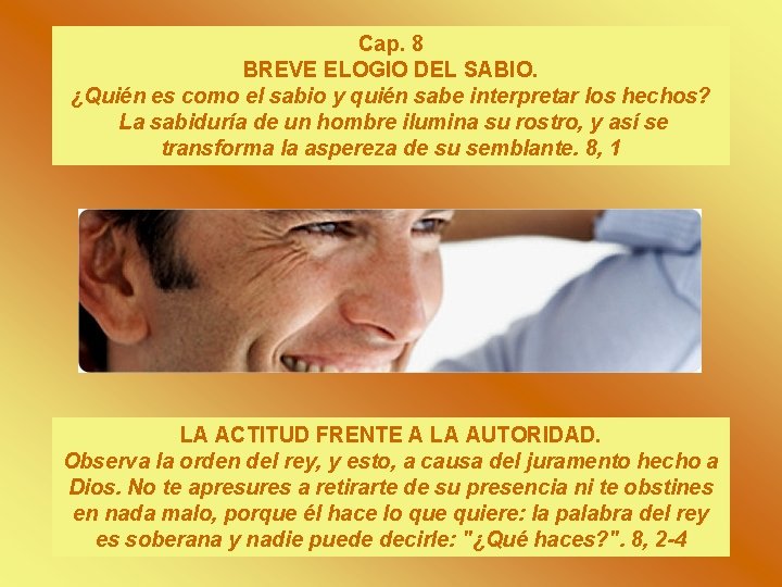 Cap. 8 BREVE ELOGIO DEL SABIO. ¿Quién es como el sabio y quién sabe