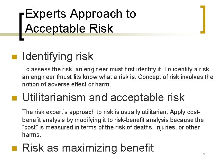 Experts Approach to Acceptable Risk n Identifying risk To assess the risk, an engineer