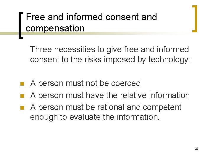 Free and informed consent and compensation Three necessities to give free and informed consent